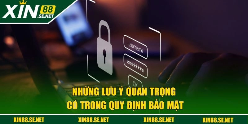 Những lưu ý quan trọng có trong quy định bảo mật