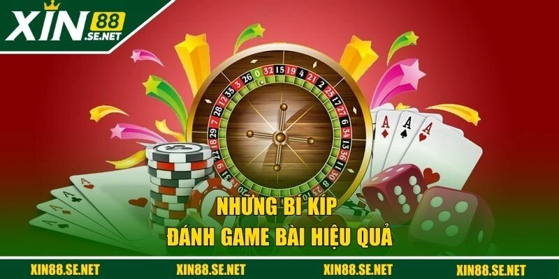 Những bí kíp đánh game bài hiệu quả