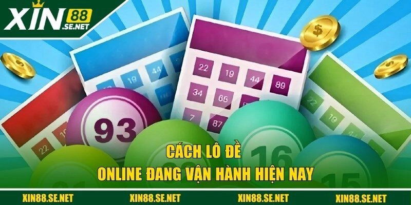 Cách lô đề online đang vận hành hiện nay