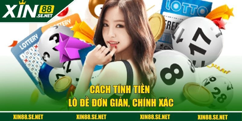 Cách tính tiền lô đề đơn giản, chính xác