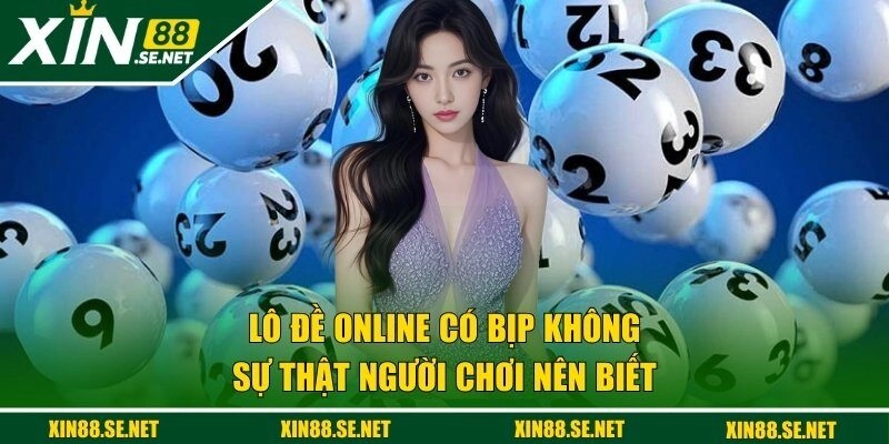 Lô Đề Online Có Bịp Không