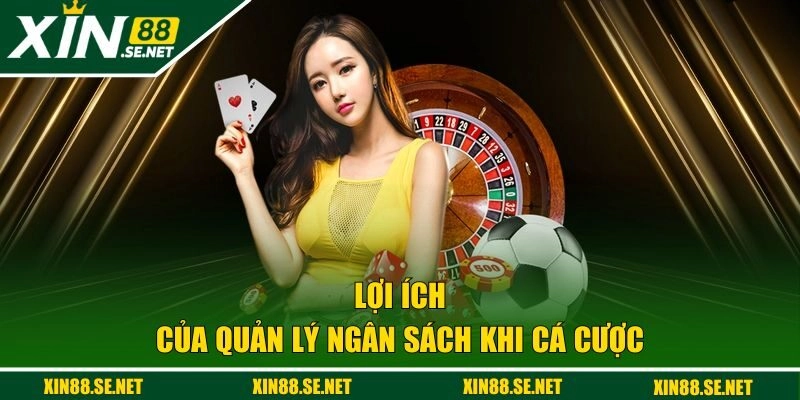 Lợi ích của quản lý ngân sách khi cá cược